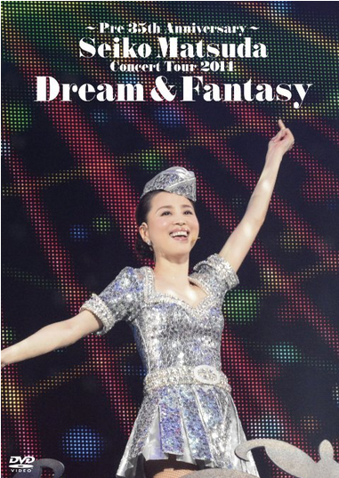 [DVD] ~Pre 35th Anniversary~ Seiko Matsuda Concert Tour 2014 Dream & Fantasy