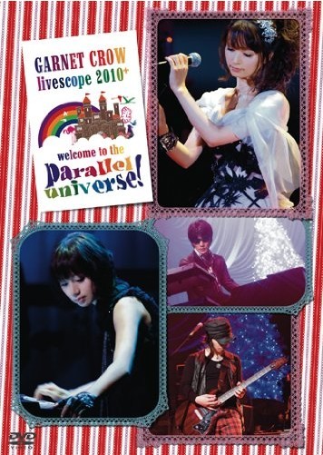 GARNET CROW livescope 2010+~welcome to the parallel universe!~